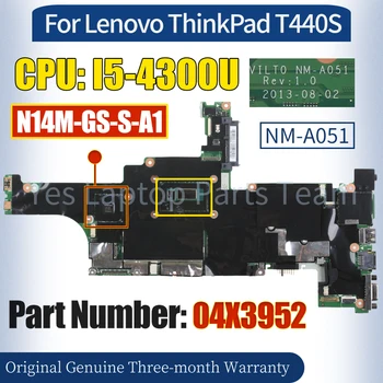 VILT0 NM-A051 Для Lenovo ThinkPad T440S Материнская плата 04X3952 SR1ED I5-4300U N14M-GS-S-A1 100％ Протестированная Материнская плата Ноутбука