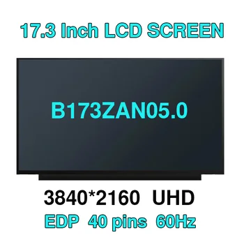 B173ZAN05.0 17,3-дюймовый 4K Экран UHD IPS 99% DCI-P3 1180cd/m2 3840x2160 ЖК-экран для ноутбука EDP 40 КОНТАКТОВ Разъем СВЕТОДИОДНЫЙ Дисплей Панель
