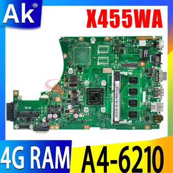 Материнская плата X455WA Для Asus X455W X455WA X455WE X454W X454WA Материнская Плата Ноутбука С процессором A4-6210 4 ГБ оперативной памяти